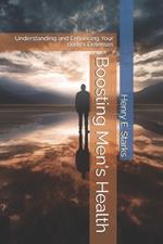 Boosting Men's Health: Understanding and Enhancing Your Body's Defenses
