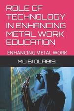 Role of Technology in Enhancing Metal Work Education