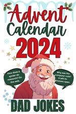Advent Calendar Dad Jokes: 9 Hilarious Jokes Each Day From December 1st to the 24th