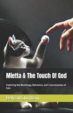 Mietta & The Touch Of God: Exploring the Neurology, Behaviour, and Consciousness of Cats
