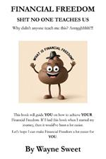 Financial Freedom - Shit No One Teaches Us.