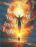 Revealing Your Inner Light: The Path to Lasting Change