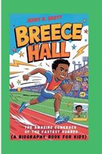 Breece Hall: The Amazing Comeback of the Fastest Runner (A Biography Book For Kids)