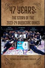 47 Years: The Story of the 2023-24 Duquesne Dukes