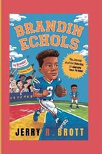 Brandin Echols: The Journey of a True Underdog (A Biography Book For Kids)