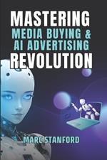 Mastering Media Buying & AI Advertising Revolution: E-commerce Success With Intelligent Solutions