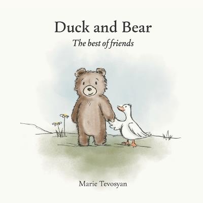 Duck and Bear: The best of friends - Marie Tevosyan - cover