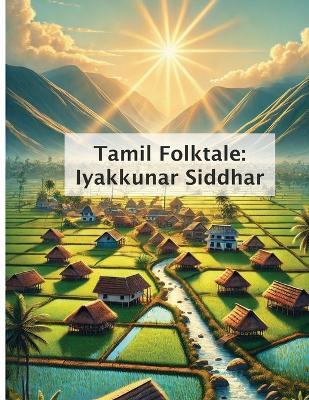Tamil Folktales - Iyakkunar Siddhar - Kishore Sivakumar - cover