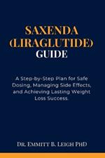 Saxenda (Liraglutide) Guide: A Step-by-Step Plan for Safe Dosing, Managing Side Effects, and Achieving Lasting Weight Loss Success.