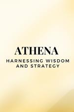 Athena - Harnessing Wisdom and Strategy