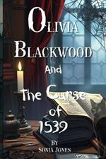 Olivia Blackwood and the Curse of 1539
