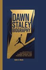 Dawn Staley Biography: Unleashing the Champion Within: Power, Passion, and Purpose on the Court