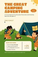 The Great Camping Adventure: A Fun and Heartwarming Story About Facing Fears and Protecting Nature for Kids Ages 6-8