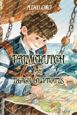 Palmcrutch and Legacy of Pirates: Reading Level A2 Japanese-English Translation - Miku Ono - cover