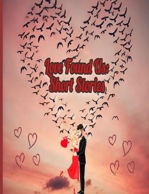 Love Found Us: Short Stories - Sabrina Bond - cover