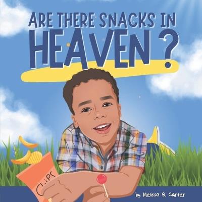 Are There Snacks in Heaven? - Melissa Carter - cover