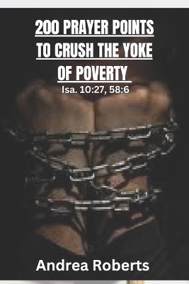 200 Prayer Points to Crush the Yoke of Poverty: New me - Andrea Roberts - cover