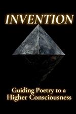 Invention: Guiding Poetry to a Higher Consciousness