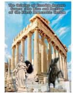 The Origins of Freedom Ancient Greece: The Rise and Decline of the First Democratic System