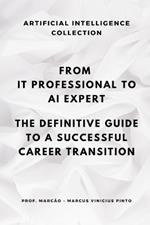 From It Professional to AI Expert: The Definitive Guide to a Successful Career Transition