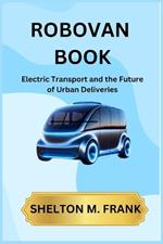 Robovan Book: Electric Transport and the Future of Urban Deliveries