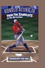 Ronald Acuña Jr.: From the Sandlots to the Big Leagues - Biography for kids