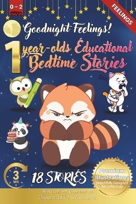 Goodnight Feelings: 1-Year-Old's Educational Bedtime Stories with Premium Illustrations: Softly Exploring Emotions Like Happiness and Calm to Help Little Ones Connect with and Understand Their Feelings - Cristina M,Ciprian M - cover