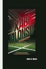 Xabi Alonso Biography: Strategic Elegance: The Mind That Redefined Midfield