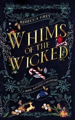 Whims of the Wicked: A Fantasy Romance Reading Advent Calendar - Rebecca Grey - cover