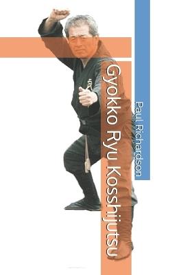 Gyokko Ryu Kosshijutsu - Paul Richardson - cover