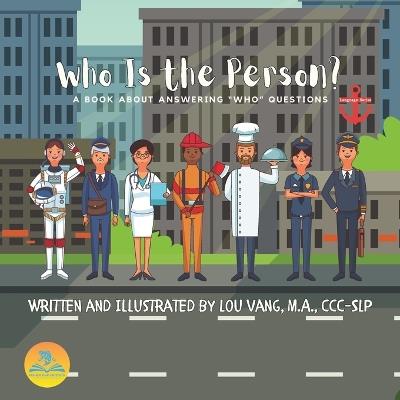 Who is the Person?: A book about answering "who" questions - Lou Vang - cover