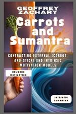 Carrots And Sumantra: Contrasting External (Carrots-and-Sticks) Ans Intrinsic Motivation Models