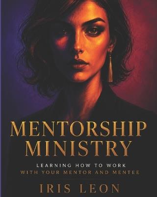 Mentorship in Ministry: Finding Your Deborah: Rising as a Spiritual Leader for the Next Generation - Iris Leon - cover