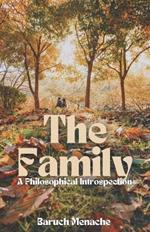 The Family: A Philosophical Introspection