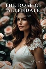 The Rose of Allendale: A Highland Love In War and Peace