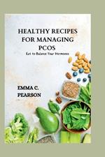 Healthy Recipes for Managing Pcos: Eat to Balance Your Hormones