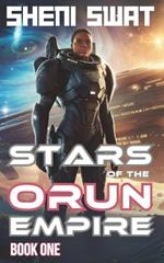 Stars of the Orun Empire: Book One