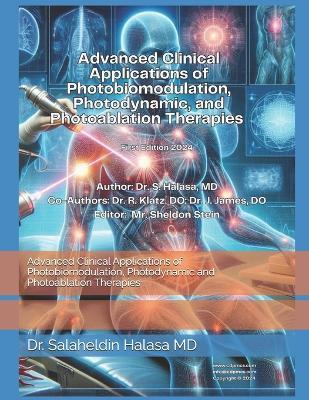 Advanced Clinical Applications of Photobiomodulation, Photodynamic and Photoablation Therapies - Joseph James,Ronald Klatz,Salaheldin Halasa - cover