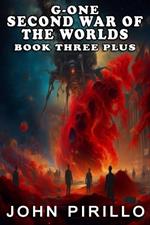 G-One, Second War of the Worlds, Book Three Plus