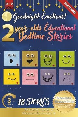 Goodnight Emotions: 2-Year-Old's Educational Bedtime Stories with Premium Illustrations: A Gentle Introduction to Emotions for Early Understanding and Bedtime Comfort - Cristina M,Ciprian M - cover