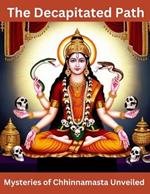 The Decapitated Path: Mysteries of Chhinnamasta Unveiled