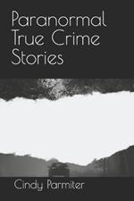 Paranormal True Crime Stories