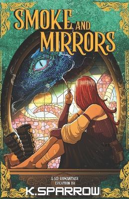 Smoke and Mirrors: Dreadwyng Chronicles Book One - Kate D Pirate,K Sparrow - cover