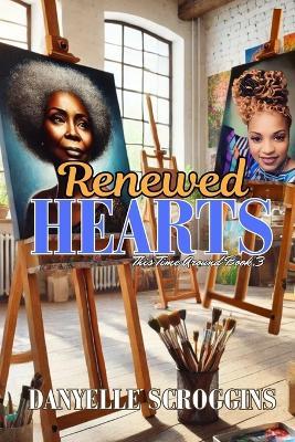 Renewed Hearts (This Time Around Book 3) - Danyelle Scroggins - cover