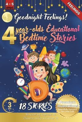 Goodnight Feelings: 4-Year-Old's Educational Bedtime Stories with Premium Illustrations: A Gentle Journey Through Emotions to Support Emotional Awareness at Bedtime - Cristina M,Ciprian M - cover