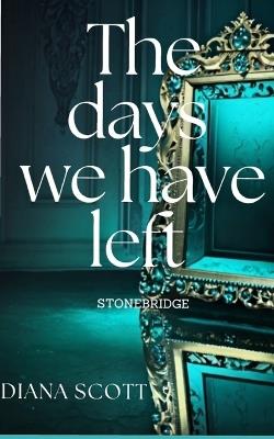 The days we have left - Diana Scott - cover