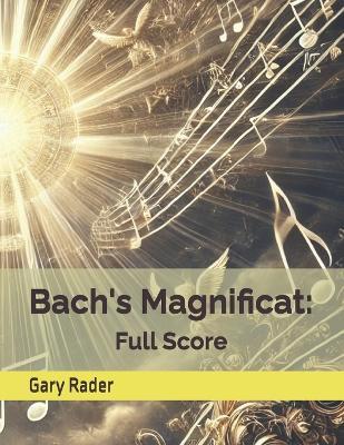 Bach's Magnificat: Full Score - Gary Rader - cover