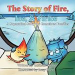 The Story of Fire, Ice & Firice: A Separation & Divorce Story for Conscious Families