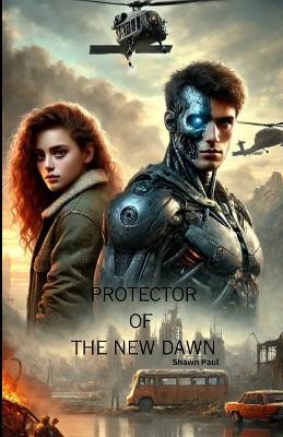 Protecter of the New Dawn - Shawn Paul - cover