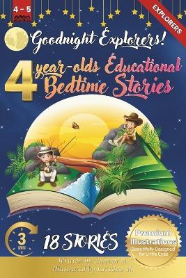 Goodnight Nature Explorers: 4-Year-Old's Educational Bedtime Stories with Premium Illustrations: A Peaceful Journey Through Nature's Most Beautiful Landscapes - Cristina M,Ciprian M - cover